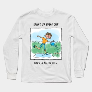 Stand Up, Speak Out - Make a Difference Long Sleeve T-Shirt